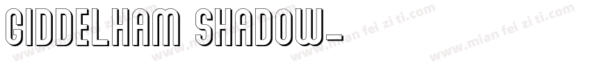 Giddelham Shadow字体转换